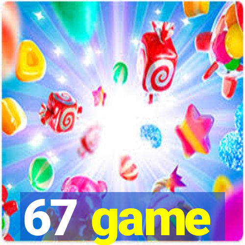 67 game